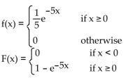 <strong>Find the probability density function f and the associated cumulative distribution function F for the continuous random variable X if X is an exponential random variable with </strong> A) B) C) D)