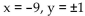 <strong>Provide an appropriate response. xy = -9</strong> A) A function with domain all real numbers except x = 0 B)