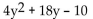 <strong>Factor completely using grouping.  </strong> A) 2(2y + 1)(y - 5) B) 2(2y - 1)(y + 5) C) (4y - 2)(y + 5) D) prime <div style=padding-top: 35px> 