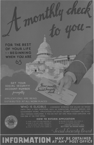 <strong>Social Security Poster As compared with earlier legislation of the New Deal, the program advertised in this poster</strong> A) was not nearly as successful. B) was declared unconstitutional by the Supreme Court. C) had less longevity. D) tended to focus more on systemic reform than on immediate relief.