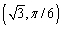 Convert the point whose polar coordinates are to rectangular coordinates.