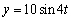 <strong>Find a function that models simple harmonic motion having the given properties. Assume that the displacement is zero at time .amplitude 10 m, frequency </strong> A) B) C) D) E)