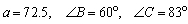 <strong>Solve the triangle. </strong> A) B) C) D) E) none of these