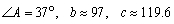 <strong>Solve the triangle. </strong> A) B) C) D) E) none of these