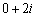 <strong>Evaluate the expression and write in the form </strong> A) B) C) D) E)
