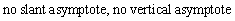 <strong>Find the equation of the slant asymptote and the vertical asymptote, if any. </strong> A) B) C) D) E)