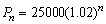 A city was incorporated in 2004 with a population of 25,000. It is expected that the population will increase at a rate of 2% per year. The population n years after 2004 is given by the sequence a) Find the first 5 terms of the sequence b) Find the population in 2014.