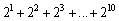 <strong>Write the sum without using sigma notation. </strong> A) B) C) D) E) none of these