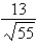 <strong>Rationalize the denominator. Then simplify your answer.  </strong> A)   B)   C)   D)   E)   <div style=padding-top: 35px> 