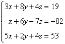 <strong>Determine which one of the ordered triples below is a solution of the given system of equations. </strong> A) B) C) D) E)