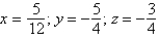 <strong>Use Cramer's Rule to solve the following system of linear equations: </strong> A) B) C) D) E)