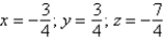 <strong>Use Cramer's Rule to solve the following system of linear equations: </strong> A) B) C) D) E)