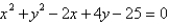 <strong>Find the equation of the circle that passes through the points .</strong> A) B) C) D) E)