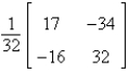 <strong>Find the inverse of the matrix (if it exists).</strong> A) B) C) does not exist D) E)