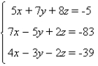 Solve the system, if possible.  