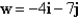 <strong>Let w be a vector with initial point and terminal point . Write w as a linear combination of the standard unit vectors i and j.</strong> A) B) C) D) E)