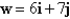 <strong>Let w be a vector with initial point and terminal point . Write w as a linear combination of the standard unit vectors i and j.</strong> A) B) C) D) E)