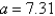 <strong>Given , , and , use the Law of Sines to solve the triangle for the value of a. Round answer to two decimal places. </strong> A) B) C) D) E)