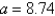 <strong>Given , , and , use the Law of Sines to solve the triangle for the value of a. Round answer to two decimal places.</strong> A) B) C) D) E)