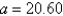 <strong>Given , , and , use the Law of Sines to solve the triangle for the value of a. Round answer to two decimal places.</strong> A) B) C) D) E)