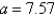 <strong>Given , , and , use the Law of Sines to solve the triangle for the value of a. Round answer to two decimal places. </strong> A) B) C) D) E)