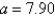 <strong>Given , , and , use the Law of Sines to solve the triangle for the value of a. Round answer to two decimal places. </strong> A) B) C) D) E)