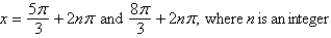 <strong>Solve the multiple-angle equation.  </strong> A)   B)   C)   D)   E)   <div style=padding-top: 35px> 