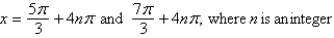 <strong>Solve the multiple-angle equation.  </strong> A)   B)   C)   D)   E)   <div style=padding-top: 35px> 