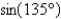 <strong>Write the given expression as the sine of an angle.  </strong> A)   B)   C)   D)   E)   <div style=padding-top: 35px> 