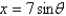  <strong>If   , use trigonometric substitution to write   as a trigonometric function of \theta  , where   .</strong> A)   B)   C)   D)   E)   <div style=padding-top: 35px>  