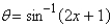 <strong>Use an inverse function to write \theta as a function of x. </strong> A) B) C) D) E)