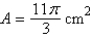 <strong>Find the area of the sector of the circle with radius 4 centimeters and central angle .</strong> A) B) C) D) E)