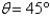 <strong>If , find the value of \theta in degrees without the aid of a calculator.</strong> A) B) C) D) E)