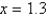 <strong>What is the value of the function at ? Round to 3 decimal places.</strong> A) 76.822 B) 136.659 C) 451.920 D) 163.610 E) 38.606