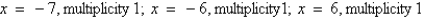 <strong>Find all real zeros of the polynomial and determine the multiplicity of each.</strong> A) B) C) D) E)