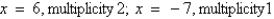 <strong>Find all real zeros of the polynomial and determine the multiplicity of each.</strong> A) B) C) D) E)