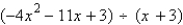 <strong>Use long division to divide. </strong> A) B) 4x - 1 C) D) E)