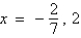 <strong>If is a root of , use synthetic division to factor the polynomial completely and list all real solutions of the equation.</strong> A) ; B) ; C) ; D) ; E) ;