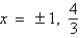 <strong>Find all the real zeros of .</strong> A) B) C) D) E)