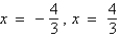 <strong>Determine the zeros (if any) of the rational function .</strong> A) B) C) D) E) no zeros