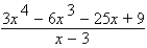 Use synthetic division to perform the division.  