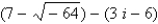 Do the operation and express the answer in a + bi form.  