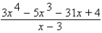 Use synthetic division to perform the division.  