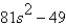 Factor the difference of two squares.  