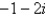 Find the absolute value of the complex number   .