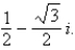 Find the fourth roots of   Write the roots in trigonometric form.