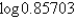 Use a calculator to find the value for to four decimal places.