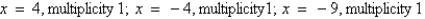 <strong>Find all real zeros of the polynomial and determine the multiplicity of each.</strong> A) B) C) D) E)