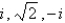 Find a polynomial with the given zeros.  