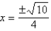 <strong>Solve using the quadratic formula.</strong> A) B) C) D) E)